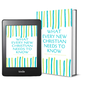 WHAT EVERY NEW CHRISTIAN NEEDS TO KNOW